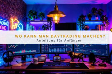 Wo kann man Daytrading machen? Anleitung für Anfänger