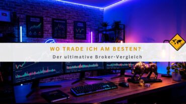 Wo trade ich am besten? Der ultimative Broker-Vergleich