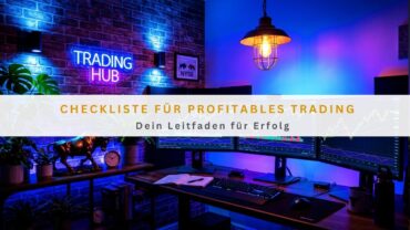 Checkliste für profitables Trading: Dein Leitfaden für Erfolg