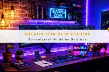 Kreativ sein beim Trading: So steigerst du deine Gewinne