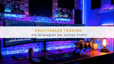 Profitables Trading: Die Strategien der echten Profis