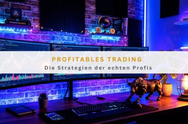 Profitables Trading: Die Strategien der echten Profis