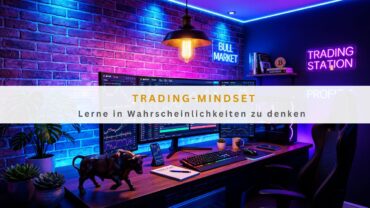 Trading-Mindset: Lerne in Wahrscheinlichkeiten zu denken