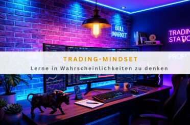 Trading-Mindset: Lerne in Wahrscheinlichkeiten zu denken