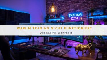 Warum Trading nicht funktioniert: Die nackte Wahrheit