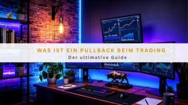 Was ist ein Pullback beim Trading: Der ultimative Guide