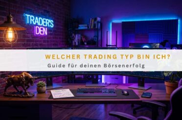 Welcher Trading Typ bin ich? Guide für deinen Börsenerfolg