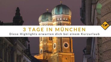 3 Tage München – diese Highlights erwarten dich bei einem Kurzurlaub