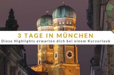 3 Tage München – diese Highlights erwarten dich bei einem Kurzurlaub