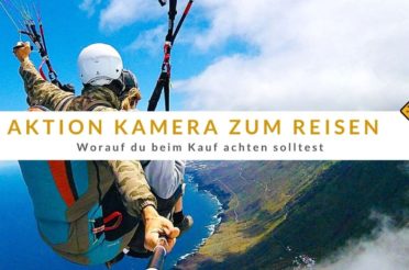 Action Kamera zum Reisen – 7 Punkte worauf du beim Kauf achten solltest