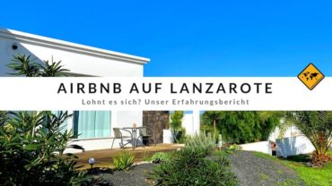 AirBnB auf Lanzarote – Lohnt es sich? Unser Erfahrungsbericht