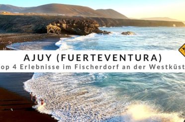 Ajuy – Top 4 Erlebnisse im Fischerdorf an Fuerteventuras Westküste