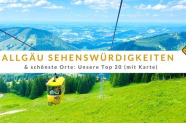 Top 20 Sehenswürdigkeiten & schönste Orte im Allgäu (mit Karte)