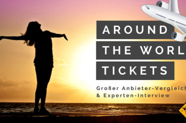 Around the world Ticket: Anbieter-Vergleich & Interview zum Weltreise Ticket