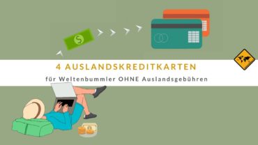 4 Auslandskreditkarten OHNE Auslandsgebühren im Vergleich