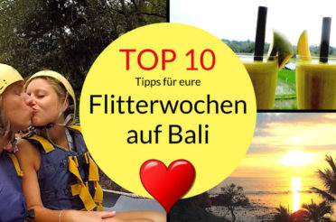 Flitterwochen auf Bali – 10 Tipps für euren Bali Honeymoon