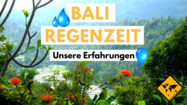 Bali Regenzeit – unsere Erfahrungen & Tipps zur Regenzeit auf Bali