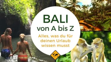 Bali von A bis Z – alles, was du für deinen Urlaub wissen musst