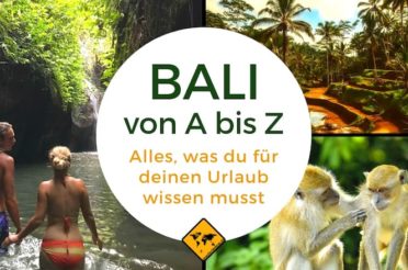 Bali von A bis Z – alles, was du für deinen Urlaub wissen musst