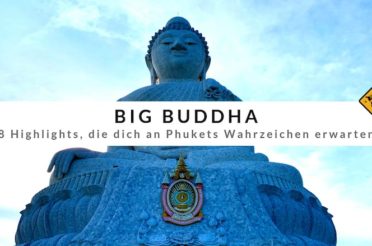 Big Buddha – 8 Highlights, die dich an Phukets Wahrzeichen erwarten