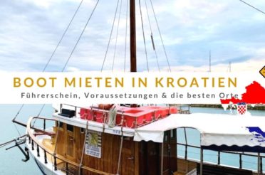 Boot mieten in Kroatien: Führerschein, Voraussetzungen & die besten Orte