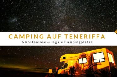 Camping auf Teneriffa – 6 kostenlose & legale Campingplätze