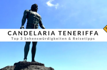 Candelaria Teneriffa – Basilika & Top 3 Reisetipps