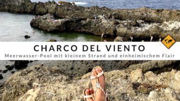 Charco del Viento – der natürliche Meerwasser-Pool in La Guancha