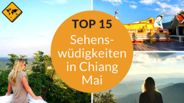 Chiang Mai Sehenswürdigkeiten – 15 Tipps & Lieblingsorte