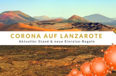 Corona auf Lanzarote – aktueller Stand & neue Einreise Regeln