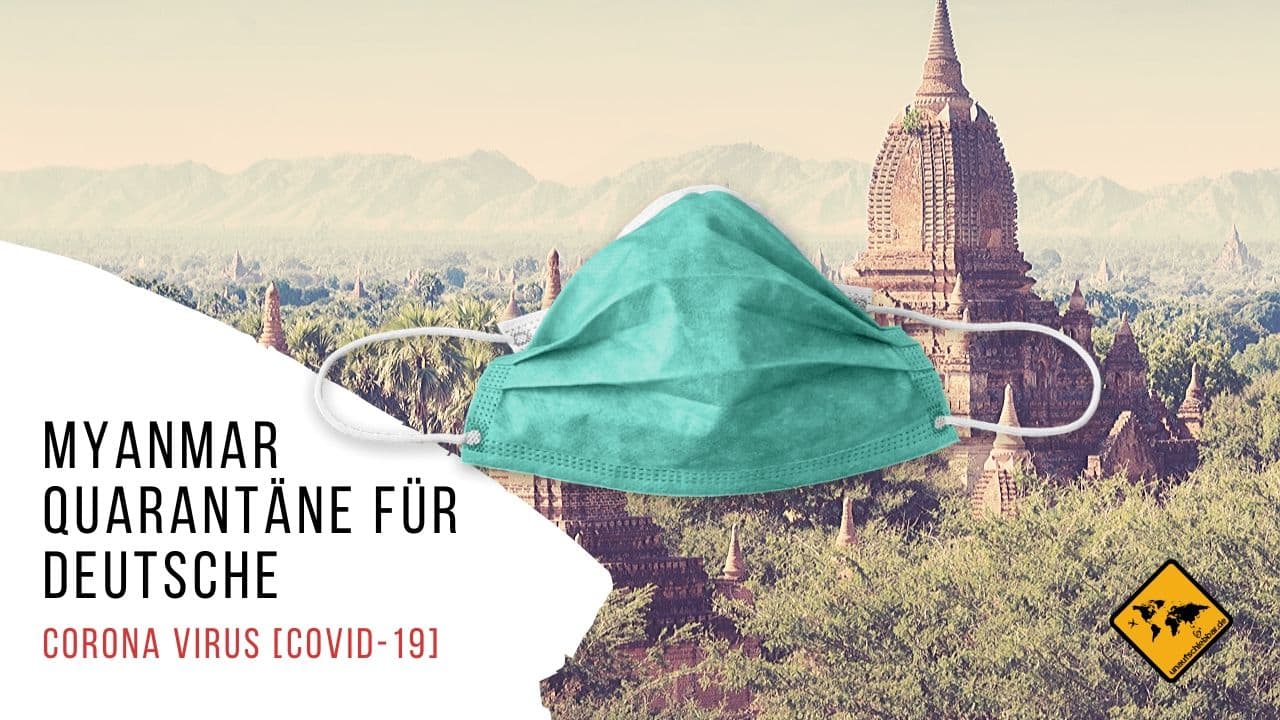 Corona Virus Covid-19 Myanmar Quarantäne Deutsche