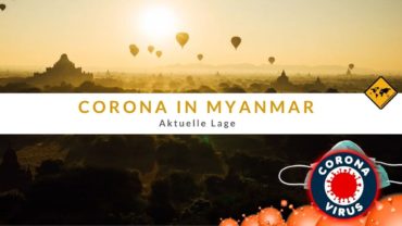 Corona Virus in Myanmar [Covid-19] – Reisewarnung & Rückholaktion