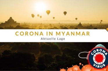 Corona Virus in Myanmar [Covid-19] – Reisewarnung & Rückholaktion