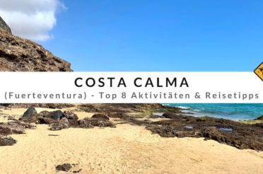 Costa Calma (Fuerteventura) – Top 8 Aktivitäten & Reisetipps