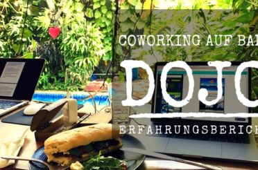 Coworking Bali: Ist der beste Coworking Space in Canggu das Dojo Bali?