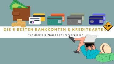 Die 9 besten Bankkonten & Kreditkarten für digitale Nomaden im Vergleich