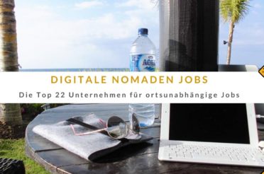 Digitale Nomaden Jobs: Die Top 23 Unternehmen für ortsunabhängige Jobs