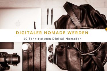 Digitaler Nomade werden – 10 Schritte zum Digital Nomaden