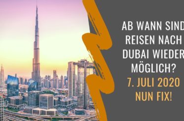 Wann kann man wieder nach Dubai reisen? Einreisedatum und -kriterien