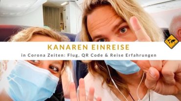 Einreise Kanaren in Corona Zeiten: Flug, QR Code, Corona Test & Reise Erfahrungen