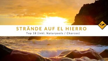 Strände auf El Hierro – Top 18 (inkl. Naturpools / Charcos)