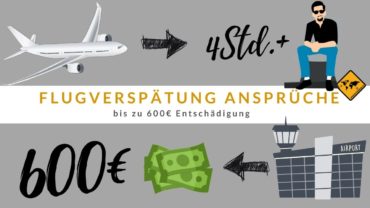 Flugverspätung Ansprüche: bis zu 600€ Entschädigung