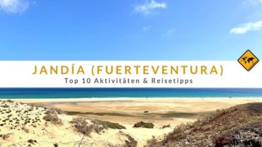 Jandía auf Fuerteventura: Top 10 Aktivitäten & Reisetipps