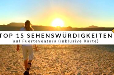 Top 15 Sehenswürdigkeiten auf Fuerteventura (inkl. Karte)