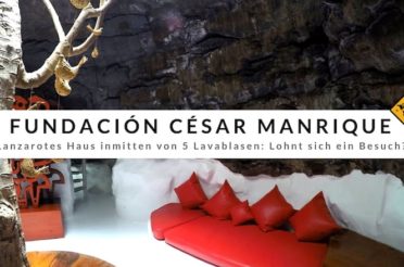 Fundación César Manrique – Lanzarotes Haus inmitten von 5 Lavablasen