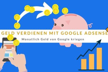 ▷ Geld verdienen mit Google Adsense: Monatlich Geld von Google 🤑