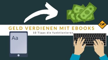 Geld verdienen mit eBooks: 10 Tipps, die funktionieren