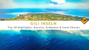 Gili Inseln – Top 18 Highlights, Anreise, Erdbeben & Insel-Checks