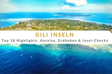 Gili Inseln – Top 18 Highlights, Anreise, Erdbeben & Insel-Checks