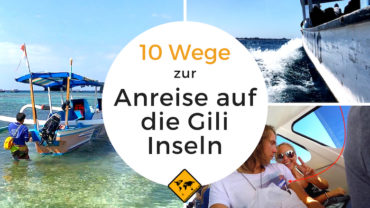 Von Bali auf die Gili Inseln + alle 10 Möglichkeiten zur Anreise